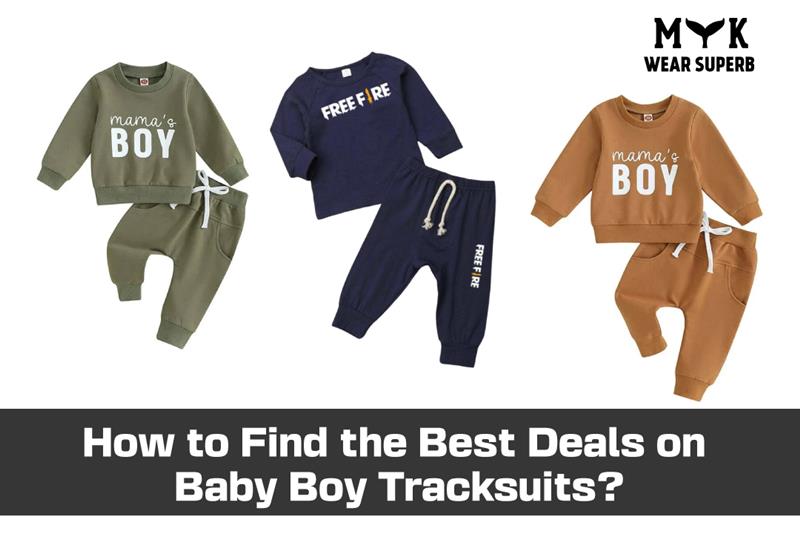 How to Find the Best Deals on Baby Boy Tracksuits?