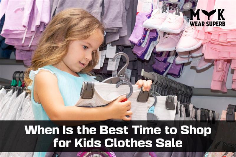 When Is the Best Time to Shop for Kids Clothes Sale