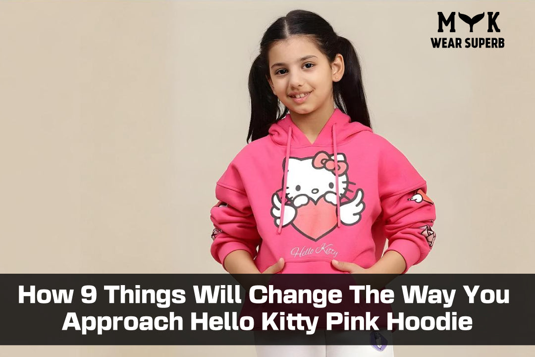 How 9 Things Will Change The Way You Approach Hello Kitty Pink Hoodie