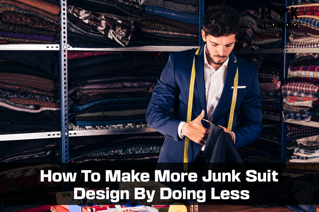 How To Make More Junk Suit Design By Doing Less