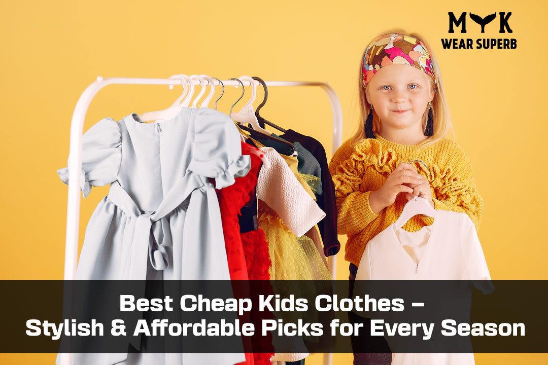 Best Cheap Kids Clothes – Stylish & Affordable Picks for Every Season