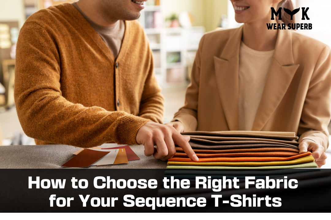 How to Choose the Right Fabric for Your Sequence T-Shirts