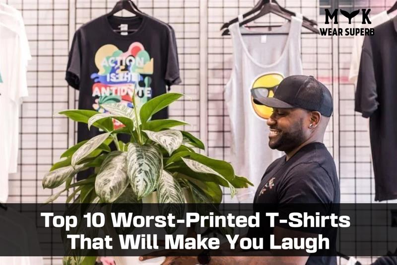 Top 10 Worst-Printed T-Shirts That Will Make You Laugh