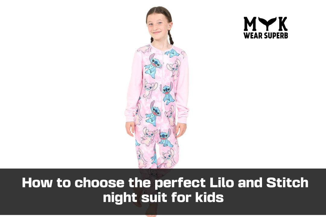 How to choose the perfect Lilo and Stitch night suit for kids