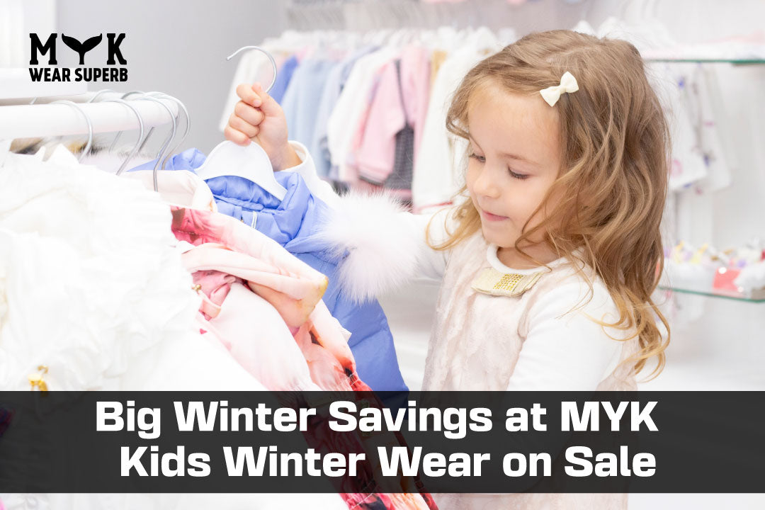 Big Winter Savings at MYK – Kids Winter Wear on Sale