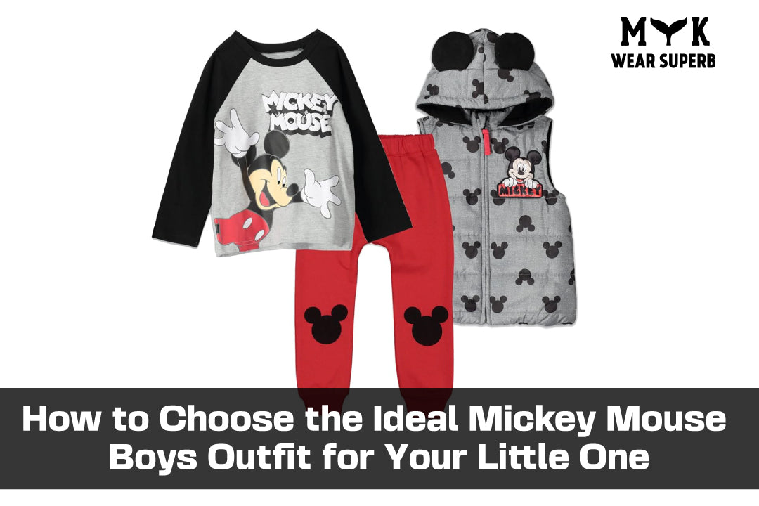 How to Choose the Ideal Mickey Mouse Boys Outfit for Your Little One
