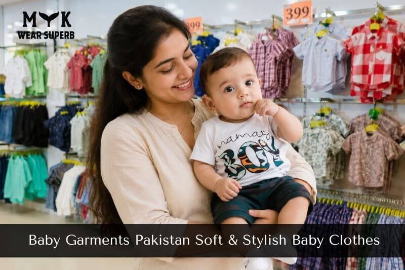 Baby Garments Pakistan – Soft & Stylish Baby Clothes