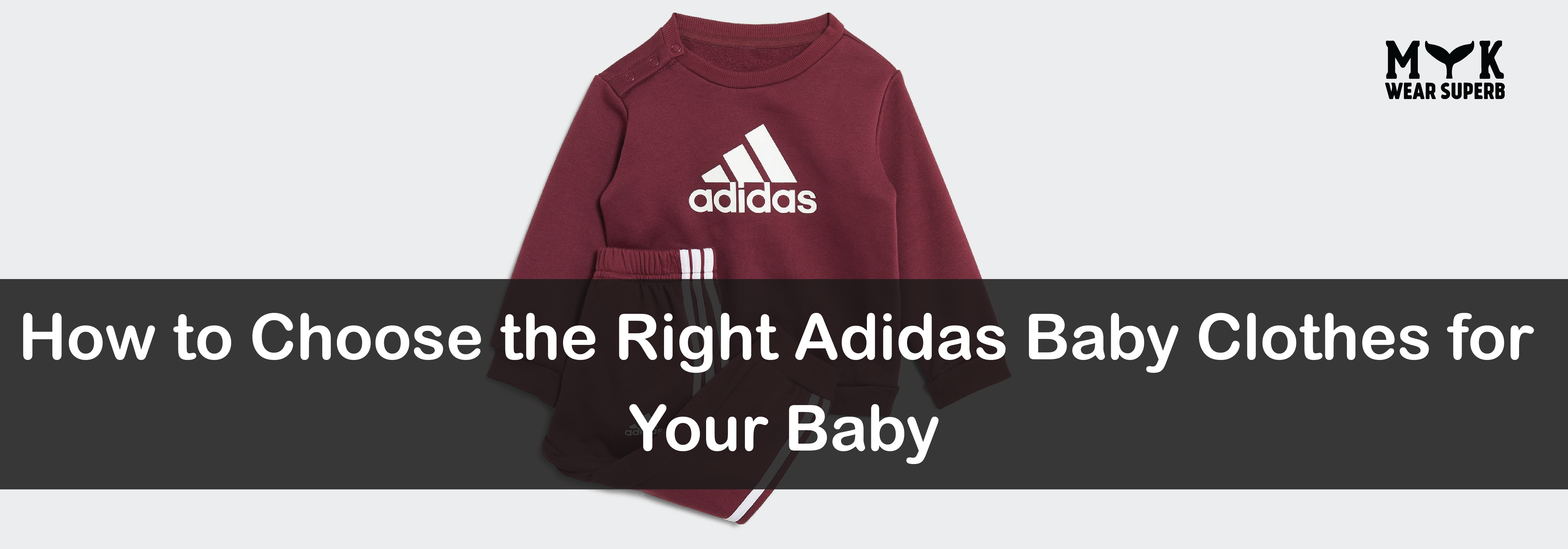 How to Choose the Right Adidas Baby Clothes for Your Baby