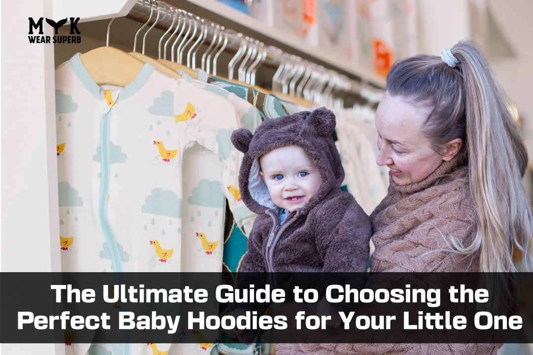 The Ultimate Guide to Choosing the Perfect Baby Hoodies for Your Little One