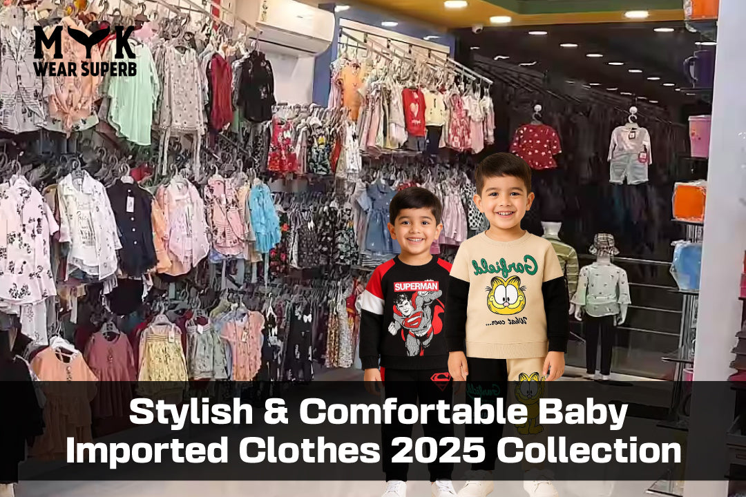 Stylish & Comfortable Baby Imported Clothes 2025 Collection
