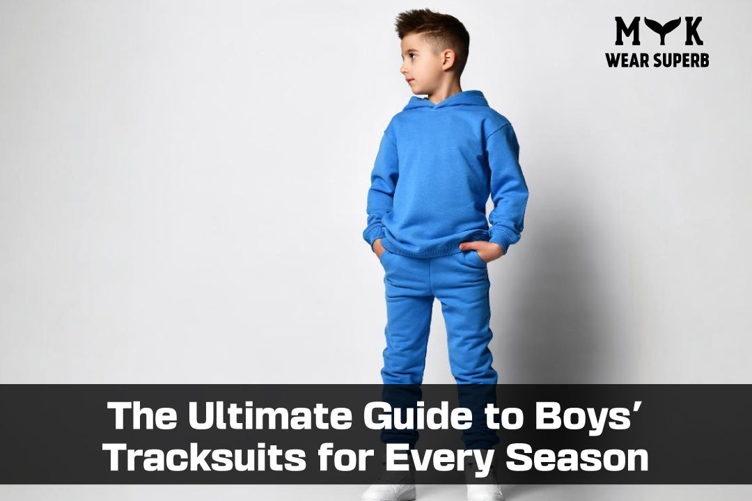 The Ultimate Guide to Boys' Tracksuits for Every Season