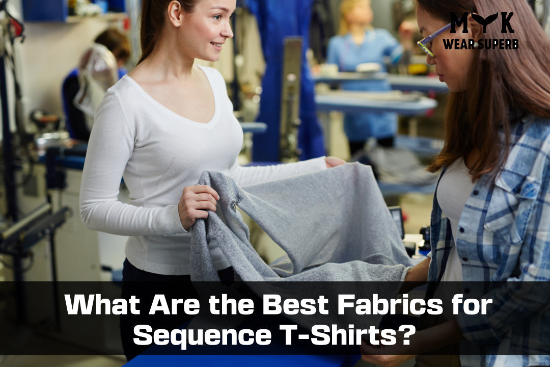 What Are the Best Fabrics for Sequence T-Shirts?