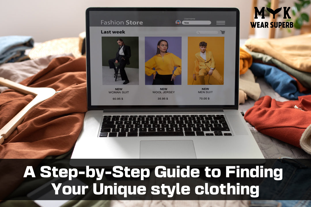 A Step-by-Step Guide to Finding Your Unique style clothing