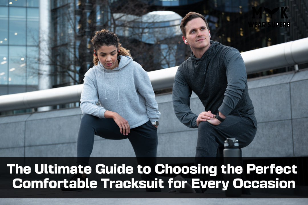 The Ultimate Guide to Choosing the Perfect Comfortable Tracksuit for Every Occasion