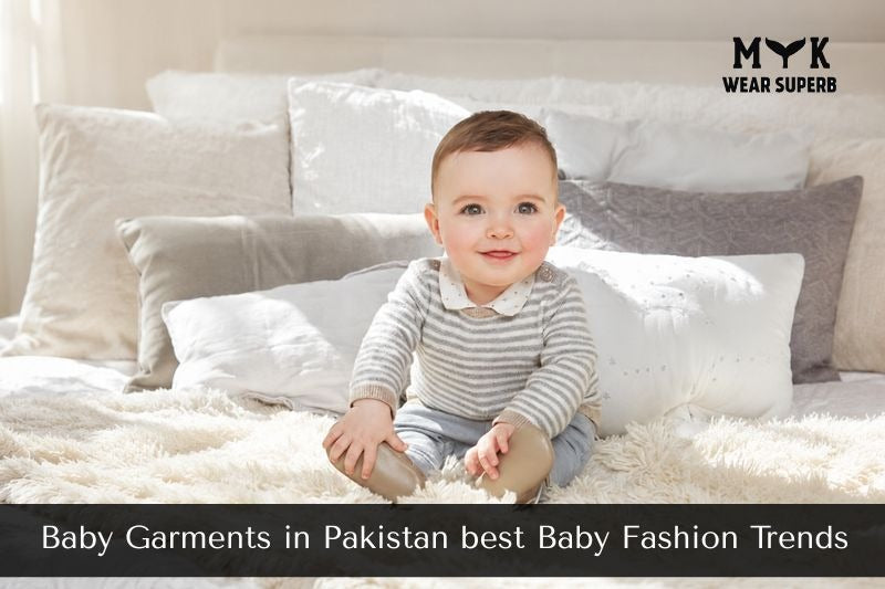 Baby Garments in Pakistan best Baby Fashion Trends